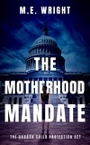  M.E. Wright - The Motherhood Mandate - The Unborn Child Protection Act, #1.
