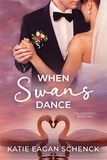  Katie Eagan Schenck - When Swans Dance - The Love Birds, #2.