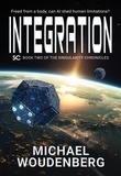  Michael Woudenberg - Integration: Book Two of The Singularity Chronicles - The Singularity Chronicles, #2.