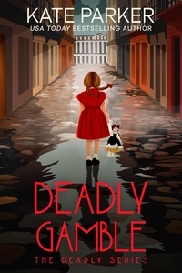  Kate Parker - Deadly Gamble - Deadly Series, #11.