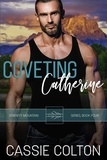  Cassie Colton - Coveting Catherine - Serenity Mountain Series, #4.