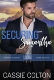  Cassie Colton - Securing Samantha - Serenity Mountain Series, #5.