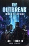  Samuel Morris - The Outbreak: A Science Fiction Series - The Survive Saga, #1.