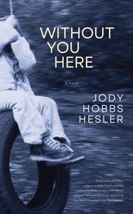  Jody Hobbs Hesler - Without You Here.