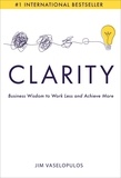  Jim Vaselopulos - Clarity: Business Wisdom to Work Less and Achieve More.