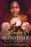  Allie Carstens - The Beta's Blind Date - Crescent Lake, #2.