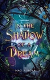  Maci Aurora - In the Shadow of a Dream - Fareview Fairytales, #3.