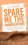  S. K. Johnson - Spare Me the Manipulations.