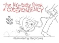  Katie Leigh - The Itty-Bitty Book of Codependency.