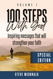  Steve McDonald - 100 Steps With God, Volume 1 (Special Edition): Inspiring messages to strengthen your faith - 100 Steps With God, #1.