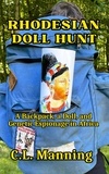  C.L. Manning - Rhodesian Doll Hunt: A Backpack, a Doll, and Genetic Espionage in Africa.