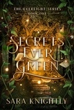  Sara Knightly - Secrets Ever Green - The Everlight Series, #1.