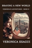  veronica esagui - Braving A New World - Veronica's Adventures, #2.