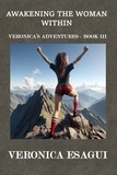 veronica esagui - Awakening the Woman Within - Veronica's Adventures, #3.
