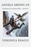  veronica esagui - Angels Among Us - Veronica's Adventures, #4.