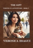 veronica esagui - The Gift - Veronica's Adventures, #5.