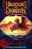  Michael Missildine PhD - Unlocking The Dungeon: A Beginner's Guide to D&amp;D Mastery Kindle Edition.