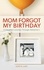  SONYA JURY - Mom Forgot My Birthday.