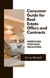  Kerry Mitchell - Consumer Guide For Real Estate Offers and Contracts.