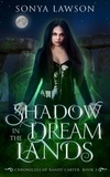  Sonya Lawson - Shadow in the Dreamlands - The Chronicles of Randy Carter, #3.