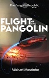  Michael Moutinho - Flight of the Pangolin - The Pangolin Republic, #1.