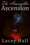  Lacey Hall - The Amaryllis Ascension - The Ascension Prophecy, #1.