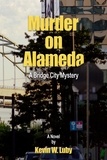  Kevin W. Luby - Murder On Alameda - Bridge City Mysteries, #2.
