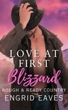  Engrid Eaves - Love at First Blizzard - Rough &amp; Ready Country, #1.