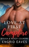  Engrid Eaves - Love at First Campfire - Rough &amp; Ready Country, #2.