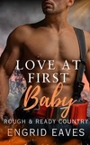  Engrid Eaves - Love at First Baby - Rough &amp; Ready Country, #5.