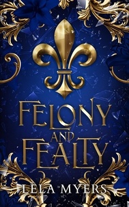  Lela Myers - Felony and Fealty.