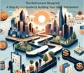  Sameer Dhawan - The Retirement Blueprint: A Step-by- Step Guide to Building Your Ideal  Retirement.