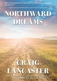  Craig Lancaster - Northward Dreams.