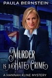  Paula Bernstein - Murder is a Hate Crime - A Hannah Kline Mystery, #8.