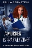  Paula Bernstein - Murder is Paralyzing - A Hannah Kline Mystery, #9.