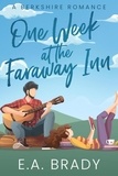 E.A. Brady - One Week at the Faraway Inn - Berkshire Romance, #1.