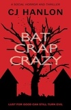  CJ Hanlon - Bat Crap Crazy.