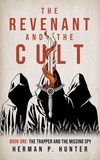  Herman P. Hunter - The Revenant and the Cult, Book One: The Trapper and the Missing Spy - The Revenant and the Cult, #1.