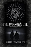 Shelby Lynne Walker - The Unknown Eye - The Unnamed Fear Saga, #1.