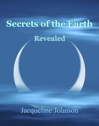  Jacqueline Johnson - Secrets of the Earth Revealed.