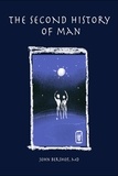  John Bershof, MD - The Second History of Man - History of Man Series, #2.