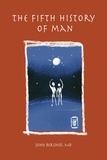  John Bershof, MD - The Fifth History of Man - History of Man Series, #5.