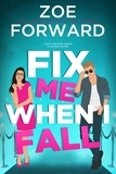  Zoe Forward - Fix Me When I Fall.