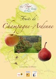 Croqueurs de pommes Les - Fruits de Champagne-Ardennes - Cahier régional de l'Union Pomologique de France.
