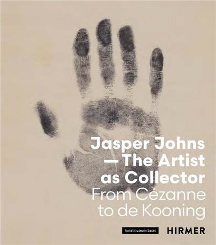 Basel Kunstmuseum - Jasper Johns - The Artist as Collector: From Cézanne to de Kooning.