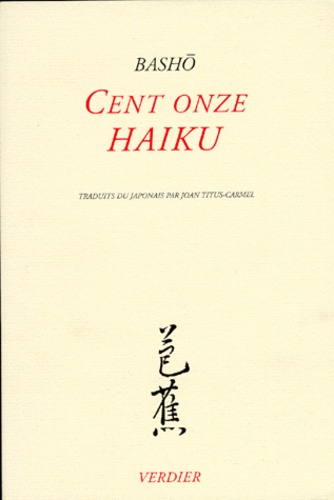  Bashô - Cent onze haiku.