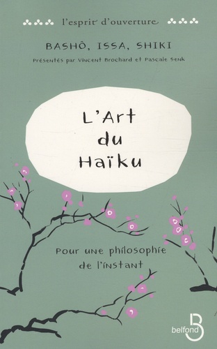  Bashô et  Issa - L'art du Haïku - Pour une philosophie de l'instant.