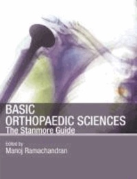 Basic Orthopaedic Sciences - The Stanmore Guide.