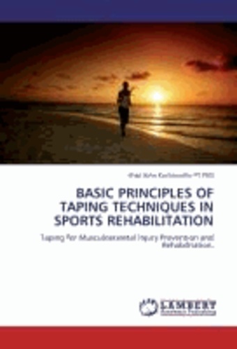 Basic Principles of Taping Techniques in Sports Rehabilitation - Taping for Musculoskeletal Injury Prevention and Rehabilitation.