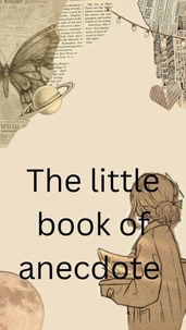The Little Book of Anecdote